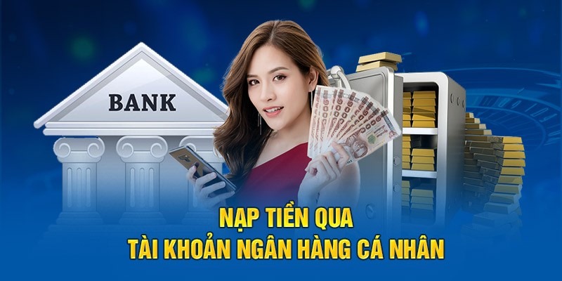 Gửi tiền vào nhà cái qua tài khoản ngân hàng với 6 bước